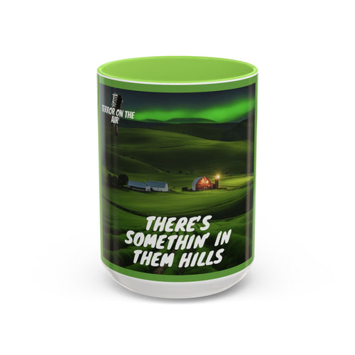 "There's Somethin' In Those Hills" Coffee Mug