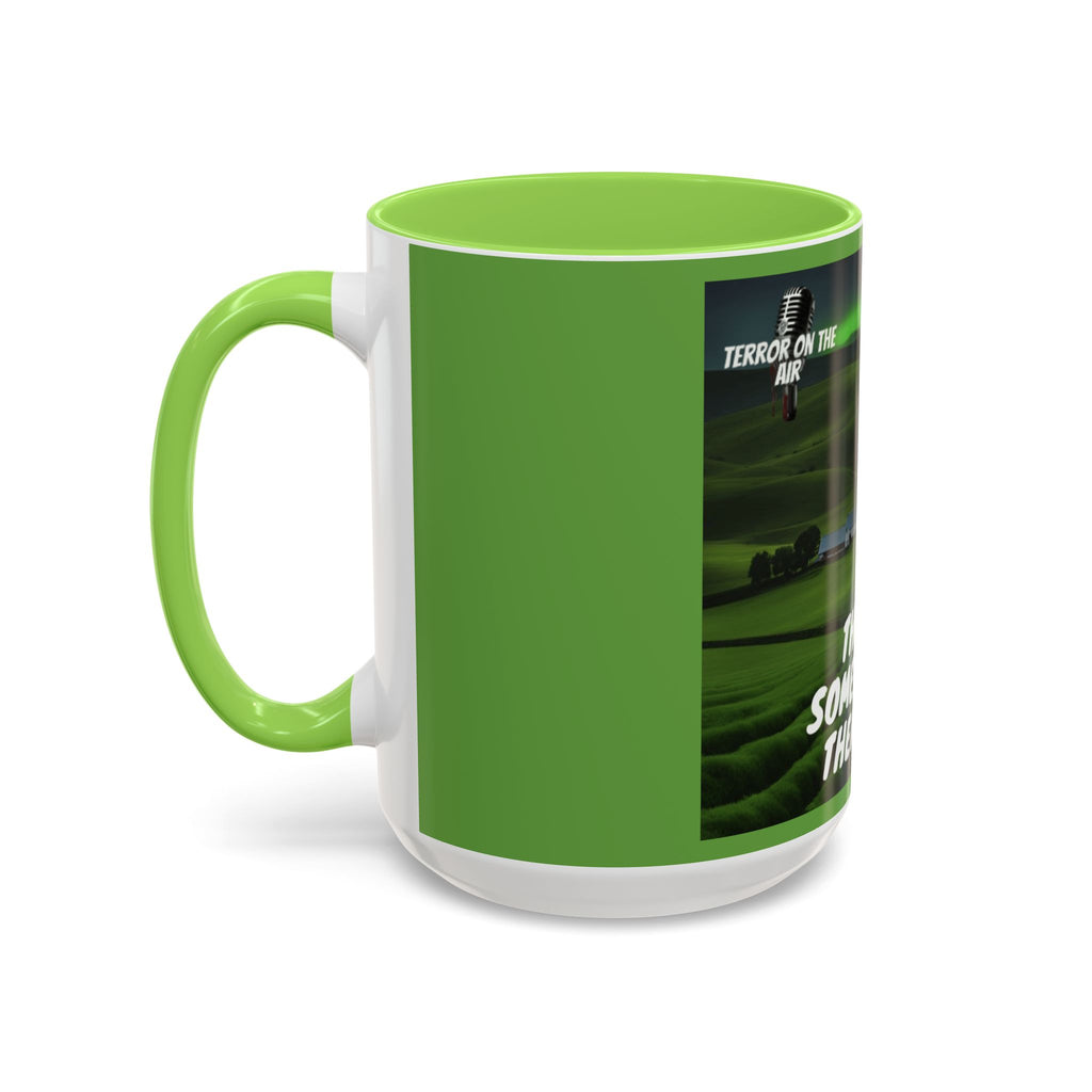 "There's Somethin' In Those Hills" Coffee Mug