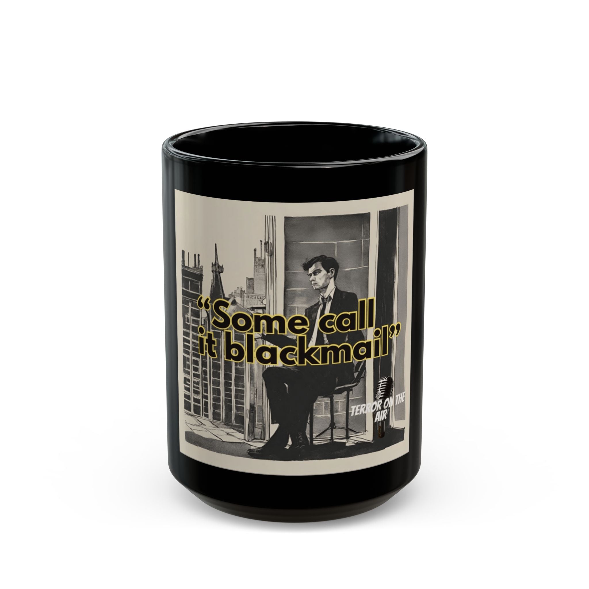 "Some Call It Blackmail" Coffee Mug