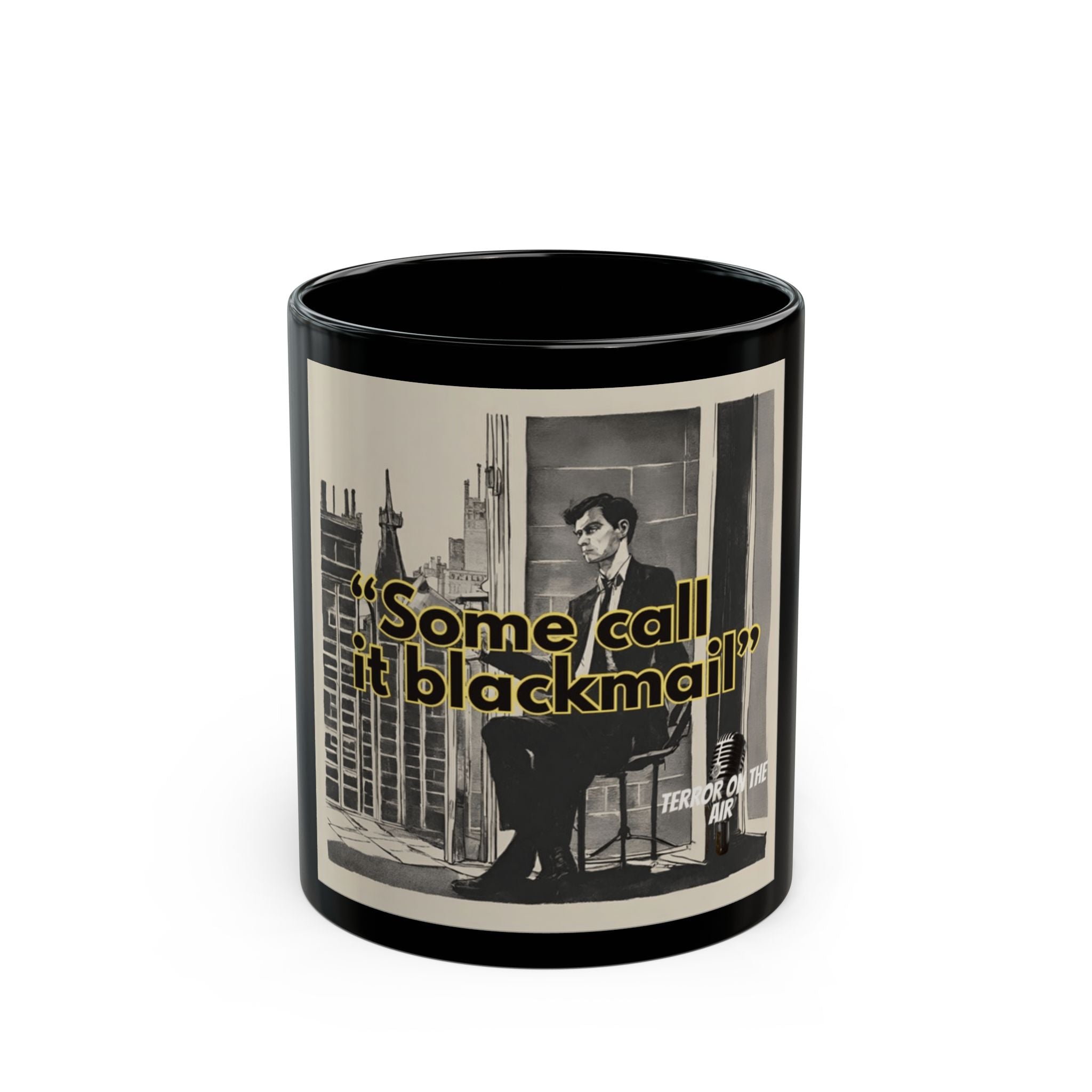 "Some Call It Blackmail" Coffee Mug